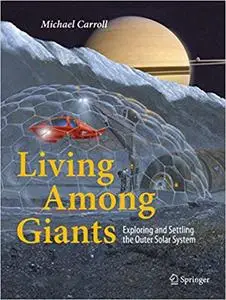 Living Among Giants: Exploring and Settling the Outer Solar System (Repost)