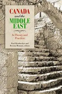 Canada and the Middle East: In Theory and Practice (Studies in International Governance)