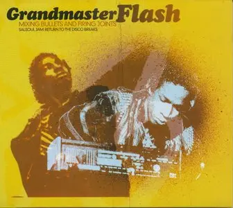 Grandmaster Flash - Mixing Bullets and Firing Joints (2005)