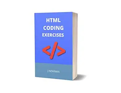 HTML CODING EXERCISES: BASICS FOR ABSOLUTE BEGINNERS: GUIDE FOR EXAMS AND INTERVIEWS