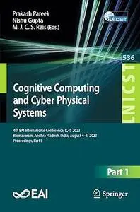 Cognitive Computing and Cyber Physical Systems: 4th EAI International Conference, IC4S 2023, Part I