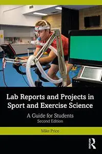 Lab Reports and Projects in Sport and Exercise Science: A Guide for Students, 2nd Edition