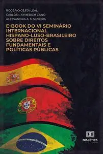 «E-book do VI Seminário Internacional Hispano-Luso-Brasileiro sobre Direitos Fundamentais e Políticas Públicas» by Aless