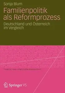 Familienpolitik als Reformprozess: Deutschland und Österreich im Vergleich