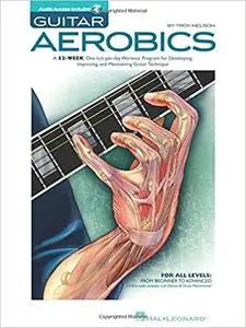 Guitar Aerobics: A 52-Week, One-lick-per-day Workout Program for Developing, Improving and Maintaining Guitar Technique