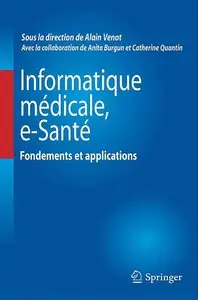 Alain Venot et collectif, "Informatique médicale, e-Santé : Fondements et applications"