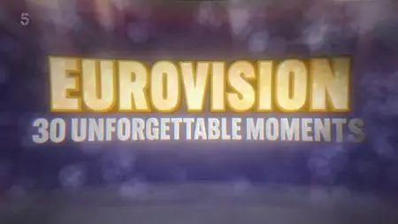 CH5 - Eurovision: 30 Unforgettable Moments (2023)