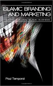 Islamic Branding and Marketing: Creating a Global Islamic Business (repost)