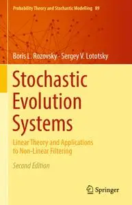 Stochastic Evolution Systems: Linear Theory and Applications to Non-Linear Filtering, Second Edition (Repost)