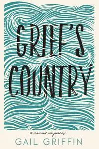 Grief's Country: A Memoir in Pieces (Made in Michigan Writers)
