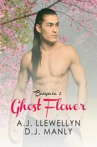 «Ghost Flower» by D.J. Manly,A.J. Llewellyn