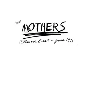 Frank Zappa & The Mothers - Fillmore East June 1971 (1971) + Just Another Band From L.A. (1972) {2012 UMe Remaster}