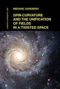 Spin-Curvature and the Unification of Fields in a Twisted Space