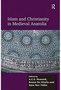 Islam and Christianity in Medieval Anatolia