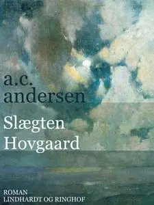 «Slægten Hovgaard» by A.C. Andersen