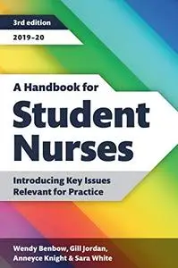 A Handbook for Student Nurses: Introducing Key Issues Relevant for Practice, 3rd edition