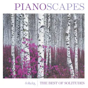 Dan Gibson's Solitudes - Pianoscapes: The Best of Solitudes (2013)