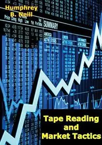 Tape Reading & Market Tactics (Marketplace Classics)