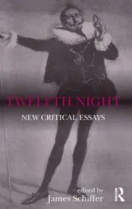 Twelfth Night: New Critical Essays