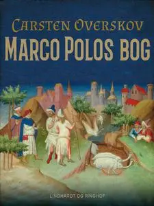 «Marco Polos bog» by Carsten Overskov