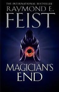 «Magician’s End (The Chaoswar Saga, Book 3)» by Raymond Feist