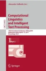 Computational Linguistics and Intelligent Text Processing (Part 1)