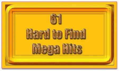 61 Hard to Find Mega Hits