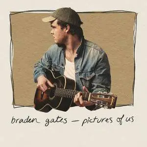 Braden Gates - Pictures Of Us (2018)