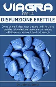 Viagra Per La Disfunzione Erettile: Come usare il Viagra per trattare la disfunzione erettile