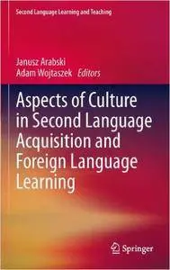 Aspects of Culture in Second Language Acquisition and Foreign Language Learning 2011th Edition