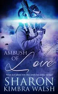 «Ambush of Love» by Sharon Kimbra Walsh