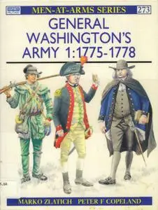 General Washington's Army (1): 1775-1778 (Men-at-Arms Series 273)