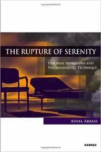 The Rupture of Serenity: External Intrusions and Psychoanalytic Technique