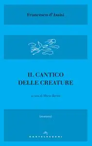 Francesco d'Assisi - Il Cantico delle creature