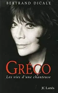 Juliette Gréco: Les vies d'une chanteuse