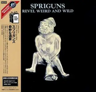 Spriguns - Revel Weird And Wild (1976) [Japanese Edition 2005]