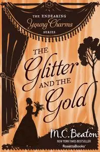 «The Glitter and the Gold» by M.C.Beaton