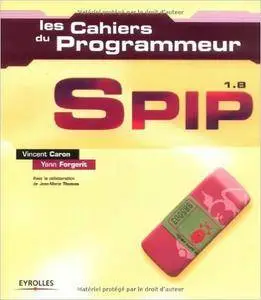 Vincent Caron, Yann Forgerit et Jean-Marie Thomas - Les cahiers du programmeur: SPIP 1.8 [Repost]