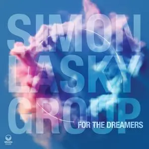 Simon Lasky Group - For the Dreamers (2024) [Official Digital Download 24/48]