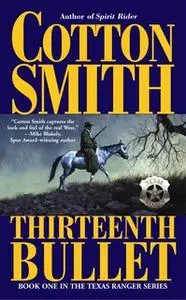 «The Thirteenth Bullet» by Cotton Smith