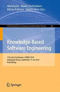 Knowledge-Based Software Engineering: 11th Joint Conference, JCKBSE 2014, Volgograd, Russia, September 17-20, 2014. Proceedings