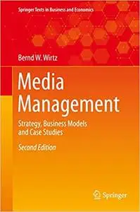 Media Management: Strategy, Business Models and Case Studies  Ed 2