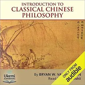 Introduction to Classical Chinese Philosophy [Audiobook]