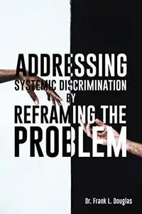 Addressing Systemic Discrimination by Reframing the Problem