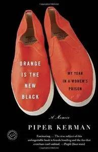 Orange Is the New Black: My Year in a Women's Prison