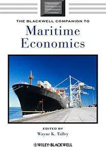 The Blackwell Companion to Maritime Economics (Blackwell Companions to Contemporary Economics) [Repost]