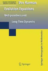 Von Karman Evolution Equations: Well-posedness and Long Time Dynamics