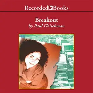 «Breakout» by Paul Fleischman