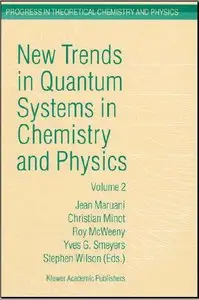 New Trends in Quantum Systems in Chemistry and Physics - Volume 2 (repost)