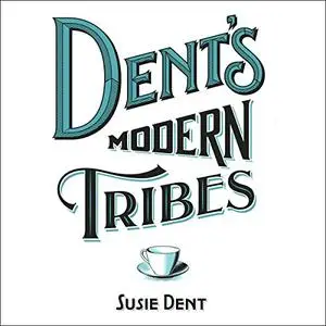 Dent's Modern Tribes: The Secret Languages of Britain [Audiobook]